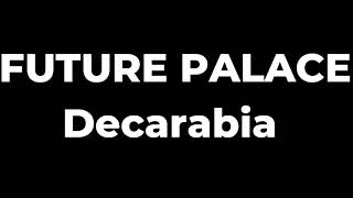 FUTURE PALACE  Decarabia Lyrics [upl. by Daugherty]