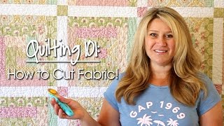 Quilting 101 How to Cut Fabric [upl. by Raychel97]