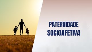 Paternidade socioafetiva [upl. by Macintyre]