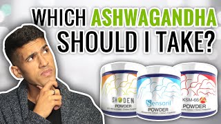 Are You Using The Right Ashwagandha KSM 66 vs Sensoril vs Shoden [upl. by Burner]