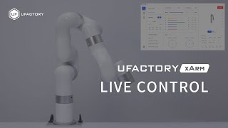 UFACTORY xArm Live Control Tutorial [upl. by Llenra]