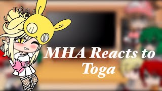 MHA reacts to Toga  My AU  MHA  Gacha Club  lazy [upl. by Tenn146]