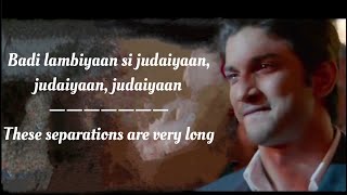 Ve Badi Lambiyan si Judaiyan Song English Translation  Raabta  Sushant Singh  Arijit Singh [upl. by Giulio]