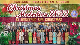 Christmas Melodies 2022  Ki Jingkynud Sur Khristmas  Thadlaboh Presbyterian Church Jowai [upl. by Ellenohs]