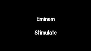 Eminem  Stimulate Lyrics [upl. by Darrel]