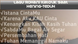 Lagu Rohani Katolik Saat TEDUH [upl. by Pich]