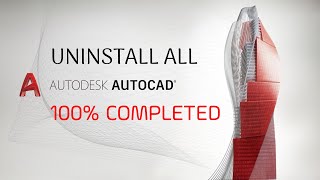 Gỡ cài đặt hoàn toàn AutoCAD  UNINSTALL COMPLETED AUTOCAD 100 [upl. by Pippa]