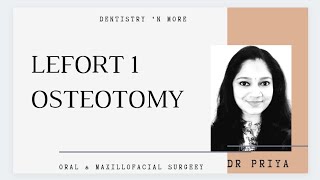 LEFORT 1 OSTEOTOMY By Dr Priya [upl. by Aneekan]