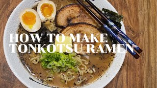 How to Make Tonkotsu Ramen with Black Garlic Oil [upl. by Lajet]