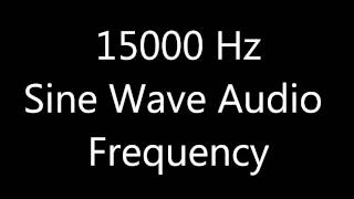 15000 Hz 15 kHz Sine Wave Sound Frequency Tone [upl. by Renat820]