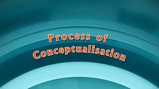 Process of Conceptualisation [upl. by Notsag477]