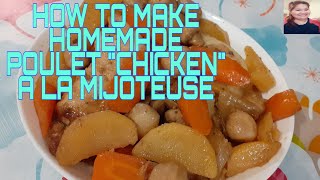 HOW TO MAKE HOMEMADE POULET quotCHICKENquot A LA MIJOTEUSE [upl. by Seni]