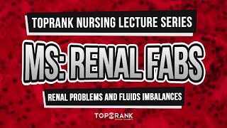 TopRank Nursing Lecture Series Medical Surgical Nursing  RENAL FABS [upl. by Serg]