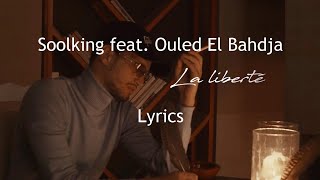 Soolking feat Ouled El Bahdja Liberté Lyrics Officiel [upl. by Rillis]