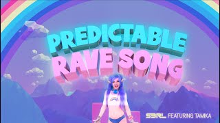 Predictable Rave Song  S3RL ft Tamika [upl. by Gene328]