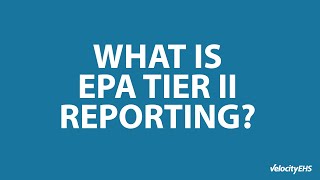 What is EPA Tier II Reporting [upl. by Turrell719]