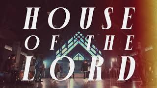 Phil Wickham  House Of The Lord Official Lyric Video [upl. by Layod]