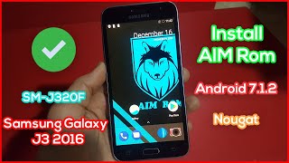 Install Custom AIM ROM on Samsung Galaxy J3 2016 SMJ320F Android 712 Nougat [upl. by Vivie119]