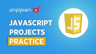 4 JavaScript Projects under 4 Hours  JavaScript Projects For Beginners  JavaScript  Simplilearn [upl. by Corey]