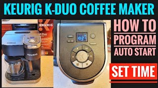 Keurig K Duo Coffee Maker HOW TO PROGRAM AUTO START To Make A Pot Of Coffee In The Morning SET TIME [upl. by Mientao]