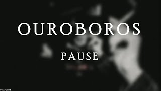 PAUSE  Ouroboros Lyrics  Paroles [upl. by Niltiak]