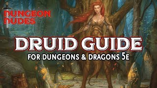 Druid Class Guide for Dungeons and Dragons 5e [upl. by Komarek]