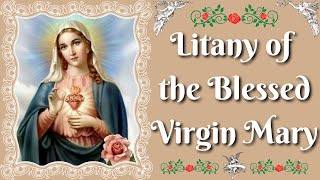 Litany Of The Blessed Virgin Mary [upl. by Kosse]