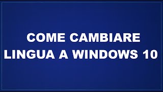 Come cambiare lingua a Windows 10 [upl. by Hau]