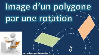 Rotation  Construction de limage dun polygone [upl. by Yeliah490]