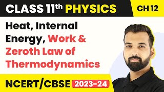 Class 11 Physics Chapter 12  Heat Internal Energy Work amp Zeroth Law of Thermodynamics  IIT JEE [upl. by Ecile]