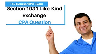 Section 1031 LikeKing Exchange CPA Exam [upl. by Bel]