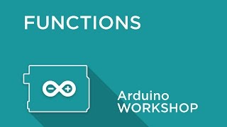 Arduino Workshop  Chapter Three  Creating Functions [upl. by Gustaf]