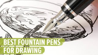 The Best Fountain Pens for Drawing [upl. by Hgielyk]