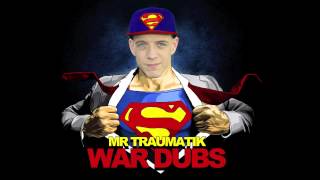 MR TRAUMATIK  WAR DUBS [upl. by Alyworth436]