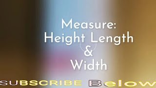 How to Measure Height Length amp Width [upl. by Shyamal]