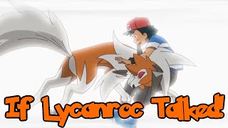 IF POKÉMON TALKED Lycanroc Tackles Ash [upl. by Spike816]