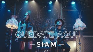 Siam  Quédate Aquí Video Oficial [upl. by Wesla]