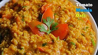 Tomato Masala Oats in Just 5 mins  టమాటో మసాల ఓట్స్  ఆరోగ్యకరమైన బ్రేక్ఫాస్ట్ [upl. by Annuahs613]