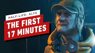 The First 17 Minutes of HalfLife Alyx [upl. by Nimaynib]