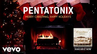 Pentatonix  Merry Christmas Happy Holidays Yule Log [upl. by Madox]