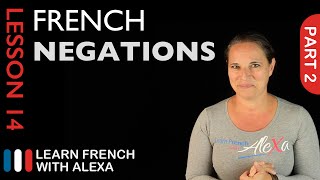 Simple Negations  part 2 French Essentials Lesson 14 [upl. by Eissoj]