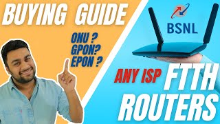 Buying Guide For BSNL Or Any ISP Fiber FTTH Routers  EPON  GPON  Dont Buy Before Watching This [upl. by Apurk]