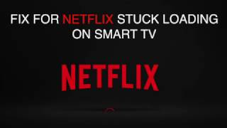 FIX Netflix stuck on loading on Smart TV [upl. by Aicirtak]