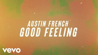 Austin French  Good Feeling Radio Version  Official Lyric Video [upl. by Pena]