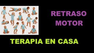 Retraso motriz  Terapia en casa [upl. by Chubb705]