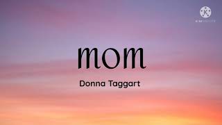 Donna TaggartMom Lyrics [upl. by Dorwin565]