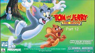 Tom and Jerry The Movie 1992 Part 12 [upl. by Innaig687]