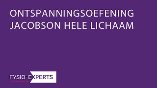 JACOBSON ONTSPANNINGSOEFENING FYSIO EXPERTS [upl. by Tullus]