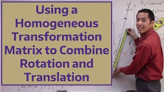 Using a Homogeneous Transformation Matrix to Combine Rotation and Translation [upl. by Clite815]