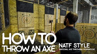 How To Throw An Axe  NATF Style [upl. by Feltie505]